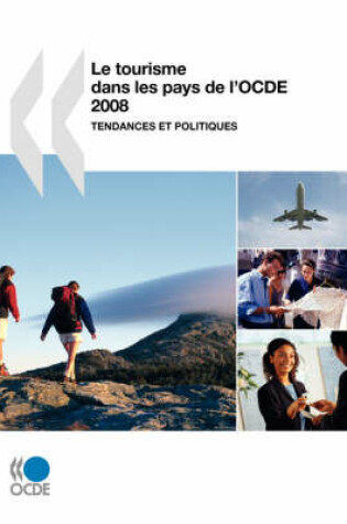 Cover of Le Tourisme Dans Les Pays De L'OCDE 2008