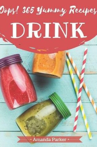 Cover of Oops! 365 Yummy Drink Recipes