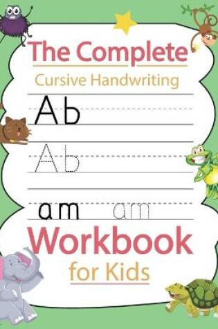 Cover of The Complete Cursive Handwriting Workbook for Kids