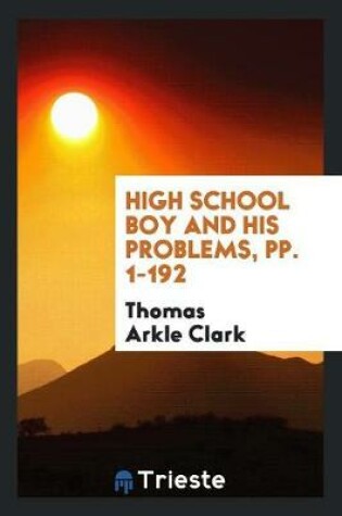 Cover of High School Boy and His Problems, Pp. 1-192