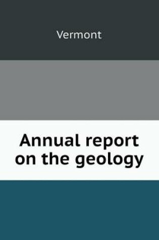 Cover of Annual report on the geology