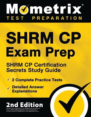 Book cover for SHRM CP Exam Prep - SHRM CP Certification Secrets Study Guide, 2 Complete Practice Tests, Detailed Answer Explanations