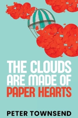 Cover of The Clouds are made of Paper Hearts