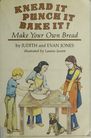 Cover of Knead It, Punch It, Bake It!