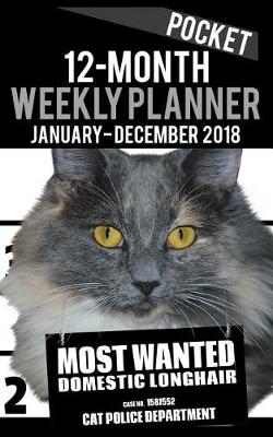 Book cover for 2018 Pocket Weekly Planner - Most Wanted Domestic Longhair