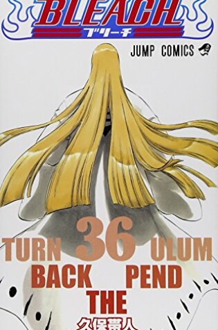 Cover of [Bleach 36 Turn Back the Pendulum]