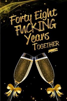 Book cover for Forty Eight Fucking Years Together