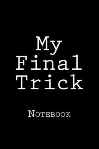 Cover of My Final Trick