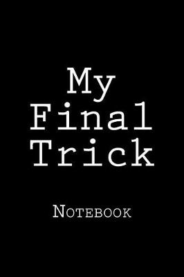 Book cover for My Final Trick