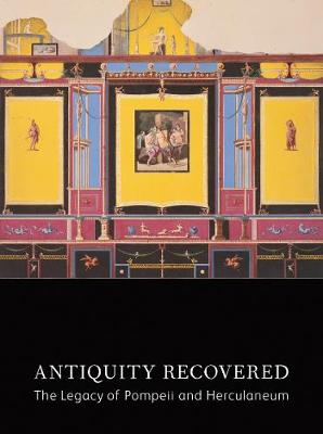 Book cover for Antiquity Recovered – The Legacy of Pompeii and Herculaneum