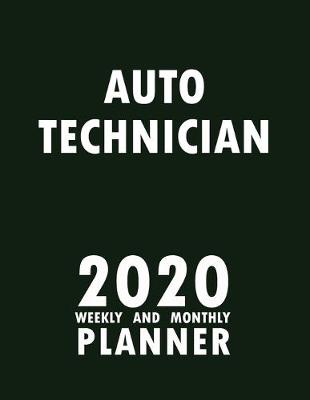 Book cover for Auto Technician 2020 Weekly and Monthly Planner