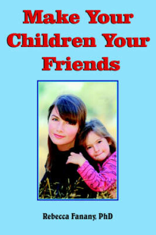 Cover of Make Your Children Your Friends