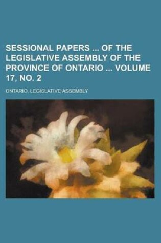 Cover of Sessional Papers of the Legislative Assembly of the Province of Ontario Volume 17, No. 2