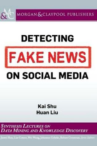 Cover of Detecting Fake News on Social Media