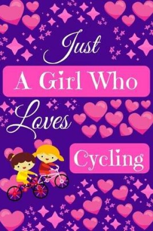 Cover of Just A Girl Who Loves Cycling