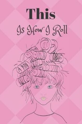 Cover of This Is How I Roll