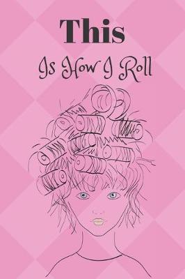 Book cover for This Is How I Roll