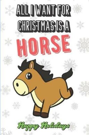 Cover of All I Want For Christmas Is A Horse