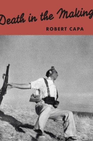 Cover of Robert Capa: Death in the Making