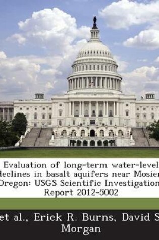 Cover of Evaluation of Long-Term Water-Level Declines in Basalt Aquifers Near Mosier, Oregon