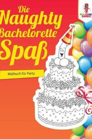 Cover of Die Naughty Bachelorette-Spass