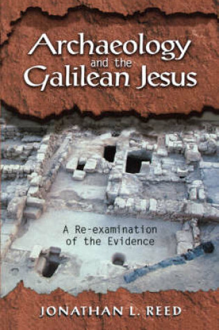 Cover of Archeology and the Galilean Jesus: a RE-Examination of the Evidence