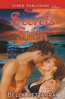 Book cover for Secrets of the Siren [Sirens and Sailors 5] (Siren Publishing Classic)