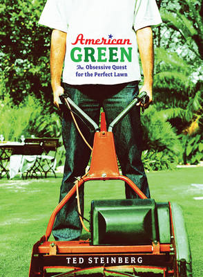 Book cover for American Green: The Obsessive Quest for the Perfect Lawn