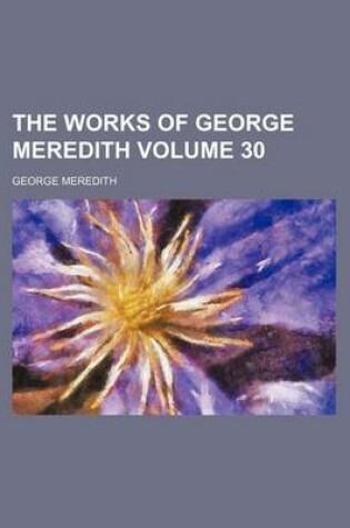 Cover of The Works of George Meredith Volume 30