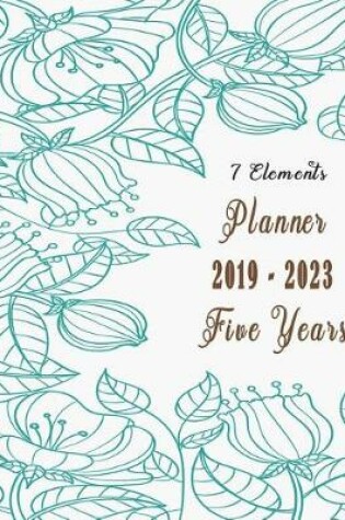 Cover of 7 Element Five Years Planner 2019 - 2023