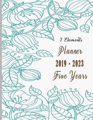 Cover of 7 Element Five Years Planner 2019 - 2023
