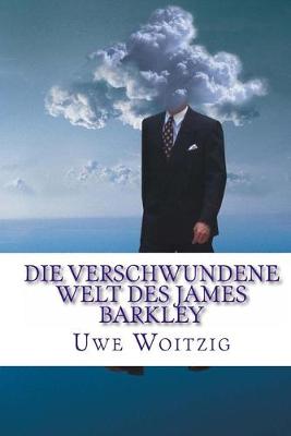 Book cover for Die verschwundene Welt des James Barkley