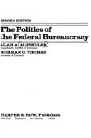 Cover of The Politics of the Federal Bureaucracy