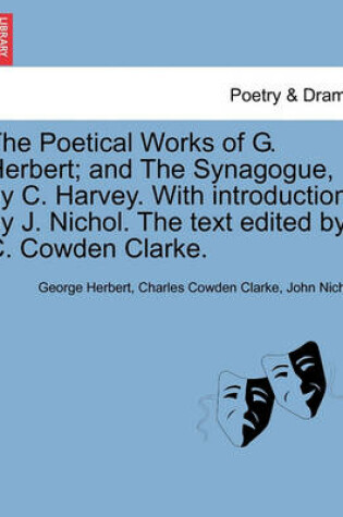 Cover of The Poetical Works of G. Herbert; And the Synagogue, by C. Harvey. with Introduction by J. Nichol. the Text Edited by C. Cowden Clarke.