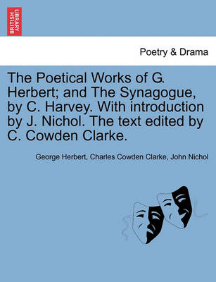 Book cover for The Poetical Works of G. Herbert; And the Synagogue, by C. Harvey. with Introduction by J. Nichol. the Text Edited by C. Cowden Clarke.