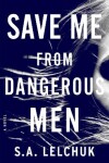 Book cover for Save Me from Dangerous Men