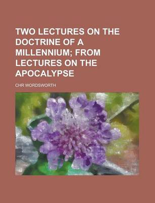 Book cover for Two Lectures on the Doctrine of a Millennium