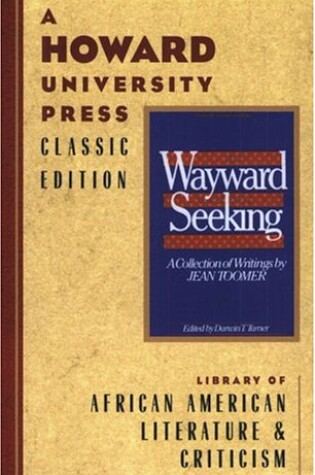 Cover of The Wayward and the Seeking: a Collection of Writings by Jean Toomer