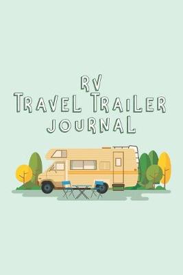 Book cover for RV Travel Trailer Journal