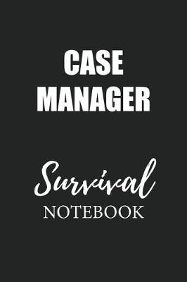 Book cover for Case Manager Survival Notebook