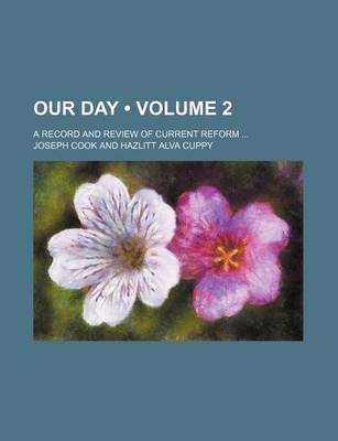 Book cover for Our Day (Volume 2); A Record and Review of Current Reform