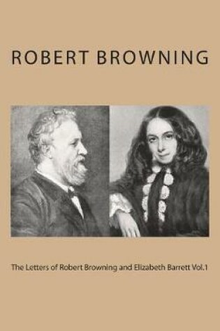 Cover of The Letters of Robert Browning and Elizabeth Barrett Vol.1