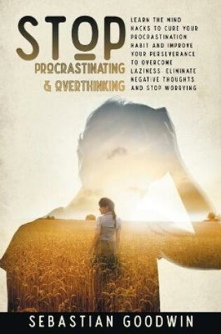 Cover of Stop Procrastinating & Overthinking