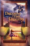 Book cover for Dreaming in a Time of Dragons