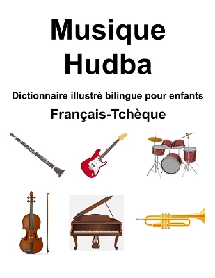 Book cover for Fran�ais-Tch�que Musique / Hudba Dictionnaire illustr� bilingue pour enfants
