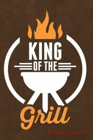 Cover of King of the Grill Grilling Journal