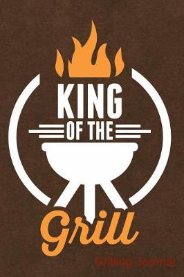 Book cover for King of the Grill Grilling Journal