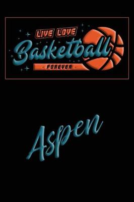 Book cover for Live Love Basketball Forever Aspen