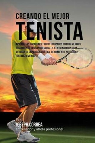 Cover of Creando el Mejor Tenista