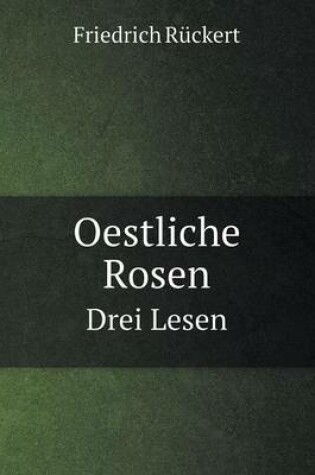 Cover of Oestliche Rosen Drei Lesen